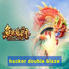 hacker double blaze